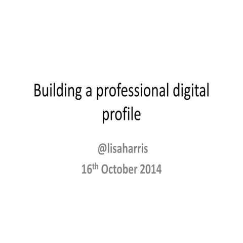 Building a professional digital profile