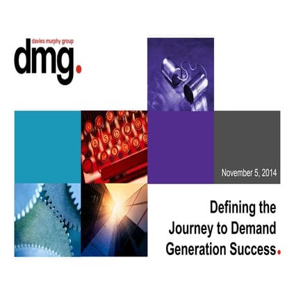 Defining the Journey to Demand Generation Success - Lisa Paglia, Davies Murph...