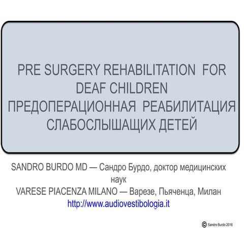 Presurgery rehabilitation for deaf children - Dr. Sandro Burdo