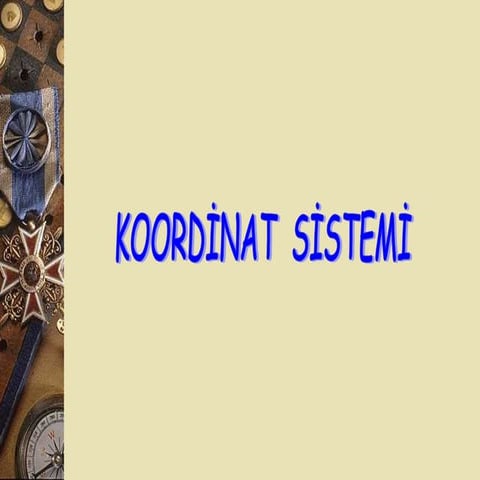 KOORDİNAT SİSTEMİ