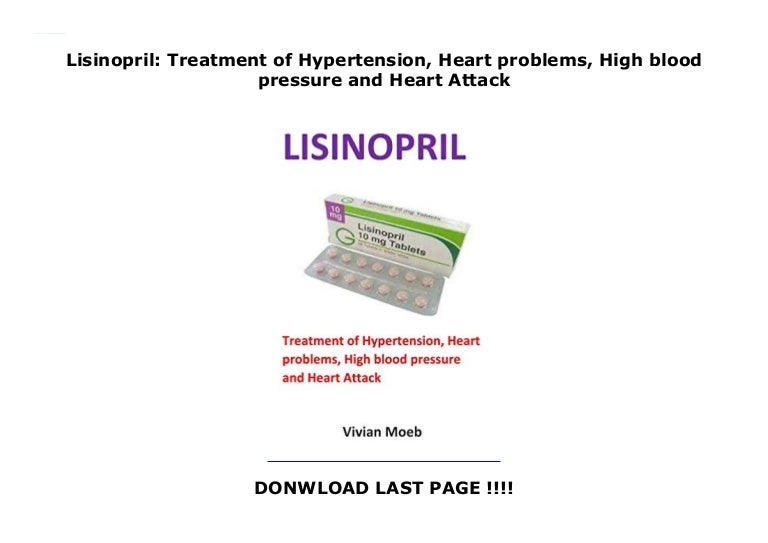 Lisinopril Treatment of Hypertension, Heart problems, High blood pr…