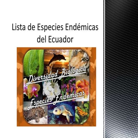 Lista de especies endémicas del ecuador | PPTX