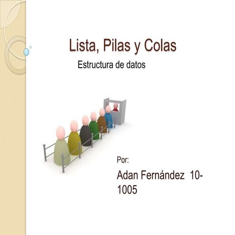 Lista, pilas y colas
