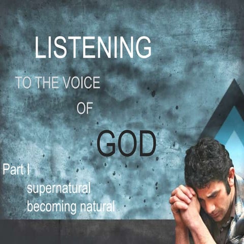 Listening to the voice of god part 1