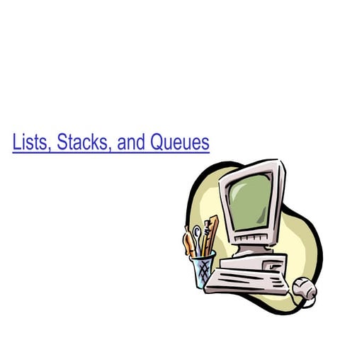 List,Stacks and Queues.pptx