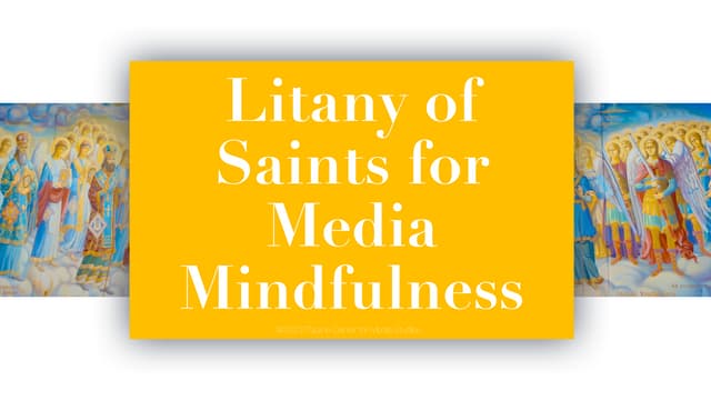 Litany of Saints for Media Mindfulness.pdf
