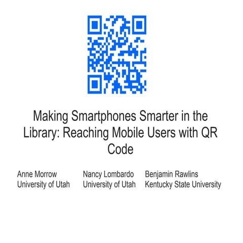 Making Smartphones Smarter in the Library: Reaching Mobile Users with QR Code