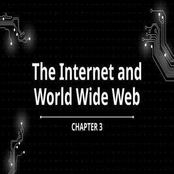 The Internet and the World Wide Web (Chapter 3)
