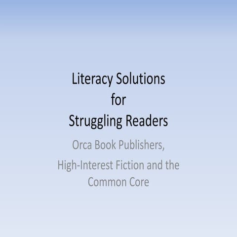 Literacy solutions for struggling readers (Hi/Low Fiction and the Common Core)