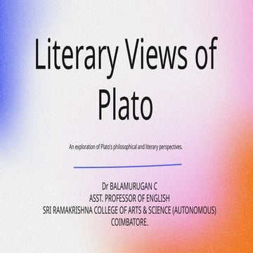 Literary Views of Plato: An exploration of Plato's philosophical and literary...