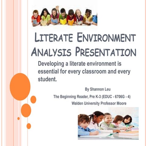 Literate Environment Analysis Presentation The Beginning Reader, Pre K-3  (ED...
