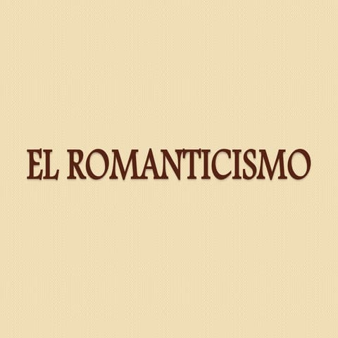 LITERATURA: EL ROMANTICISMO