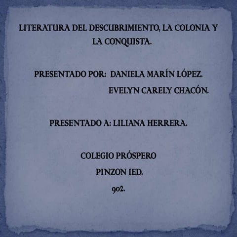 Literatura del descubrimiento, la colonia y la conquista