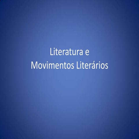 Literatura e Movimentos Literários - uma introdução