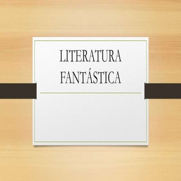 Literatura fantástica las diapositivas