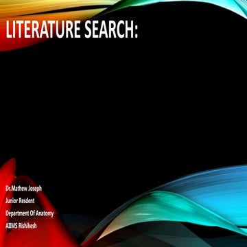 Literature search PPT Dr Mathew Joseph