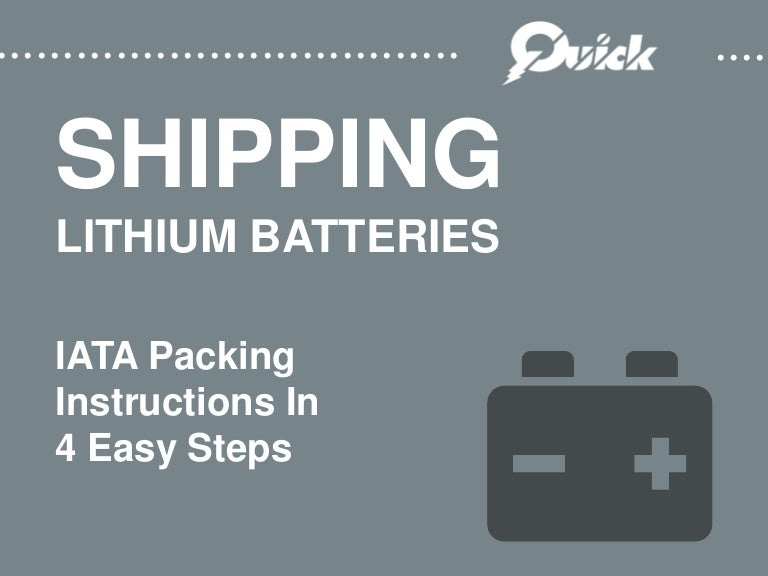 Shipping Lithium Batteries IATA Packing Instruction in 4 Easy Steps