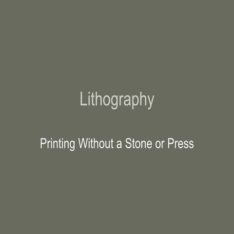 Lithography Without a Stone