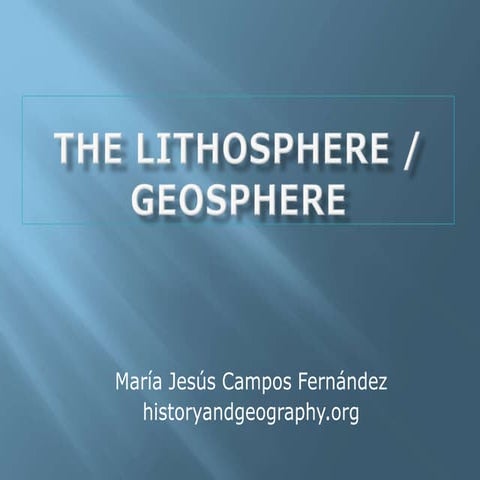 The Lithosphere/Geosphere