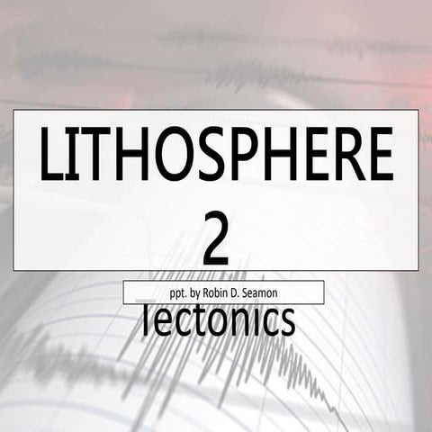 Lithosphere 2: Tectonics