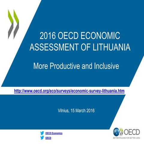 Lithuania 2016 OECD Economic Assessment more productive and inclusive Vilnius...