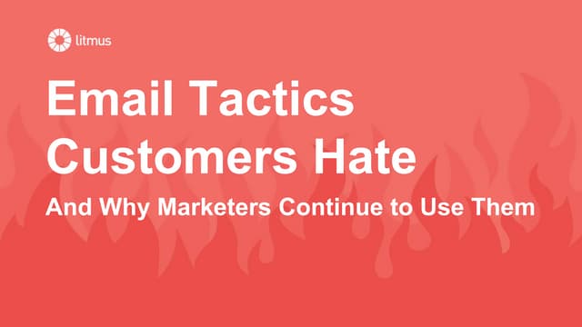 Email Tactics Customers Hate and Why Marketers Continue to Use Them