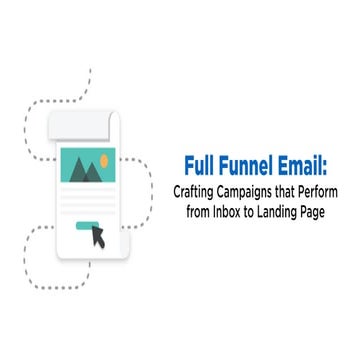 Full Funnel Email: Crafting Campaigns that Perform from Inbox to Landing Page
