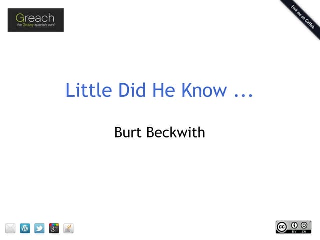 Little Did He Know ...