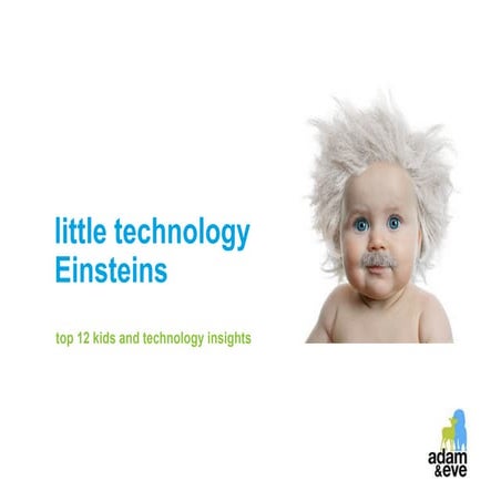 little technology Einsteins