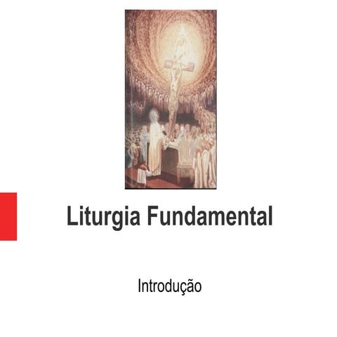 Liturgia Fundamental - Introdução.pptx