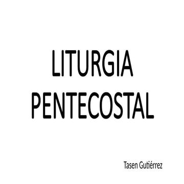 LITURGIA PENTECOSTAL para disertar un curso | PPTX