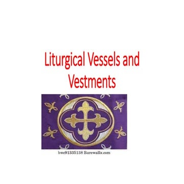 LITURGICAL VESSELS AND VESTMENTS.pptx document