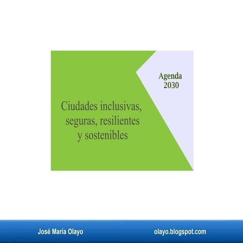 Ciudades inclusivas y sostenibles.