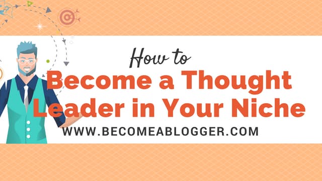 How to Become a Thought Leader in Y...