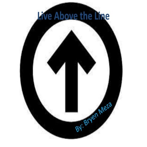 Live above the line (bryen)