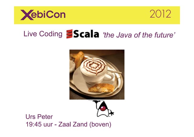 Live coding scala 'the java of the future'