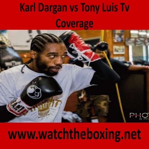Live karl dargan vs tony luis boxing | PPT