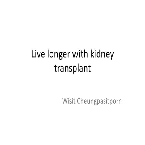 Live longer with kidney transplant