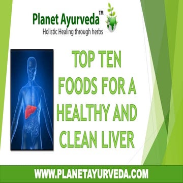 Liver - Top 10 Foods For Healthy And Clean Liver
