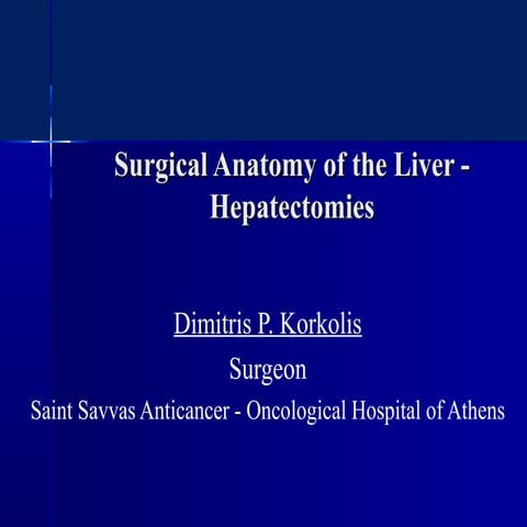 Surgical Anatomy of the Liver : Ηepatectomies - Dimitris P. Korkolis
