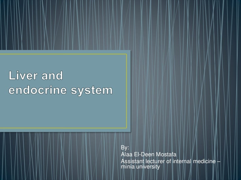 Liver and endocrine system