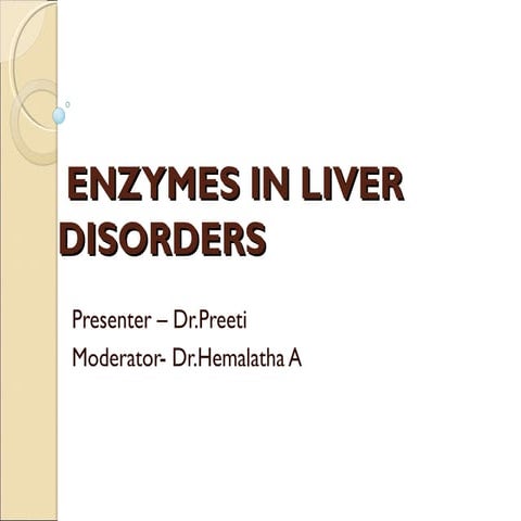 Enzymes in liver disorders presentation  with cases