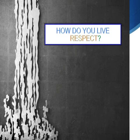 Live respect!  