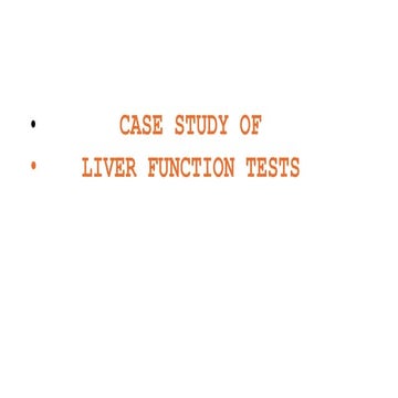 Case study of liver function test , different liver functiontest with its nor...