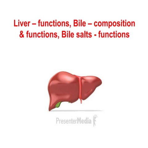 Liver – functions, Bile – composition &.pptx