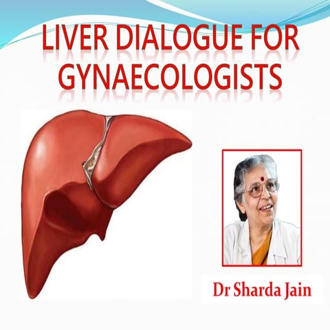 Liver Dialogue for Gynaecologists : Dr Sharda Jain