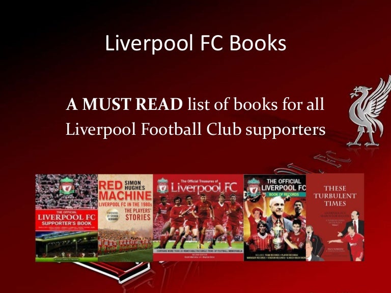 Liverpool FC Books all supporters MUST read