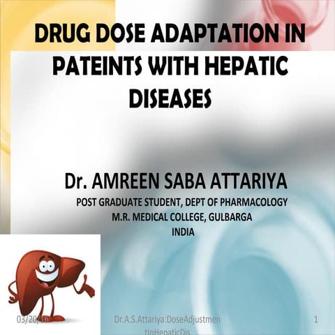DRUG-DOSE ADJUSTMENT IN PATIENTS WITH HEPATIC DISEASES