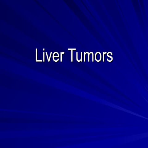Liver Tumors - Benign and Malignant - UG Surgery