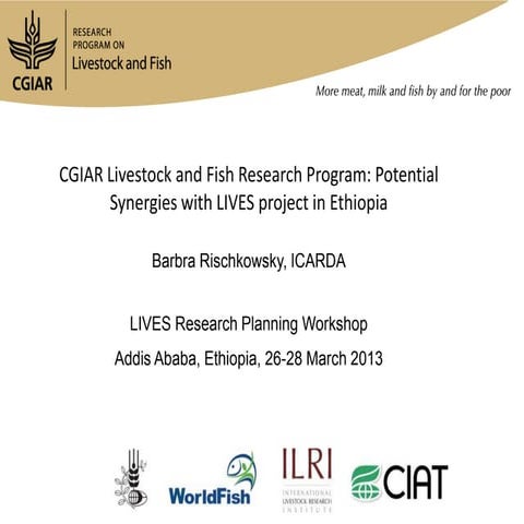 CGIAR Livestock and Fish Research Program: Potential synergies with LIVES pro...